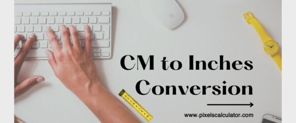 CM to Inches Converter – Quick & Easy Guide (2025)
